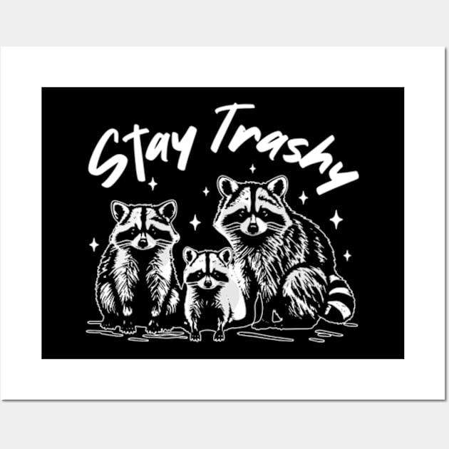 Stay Trashy Possum Raccoon Wall Art by RiseInspired